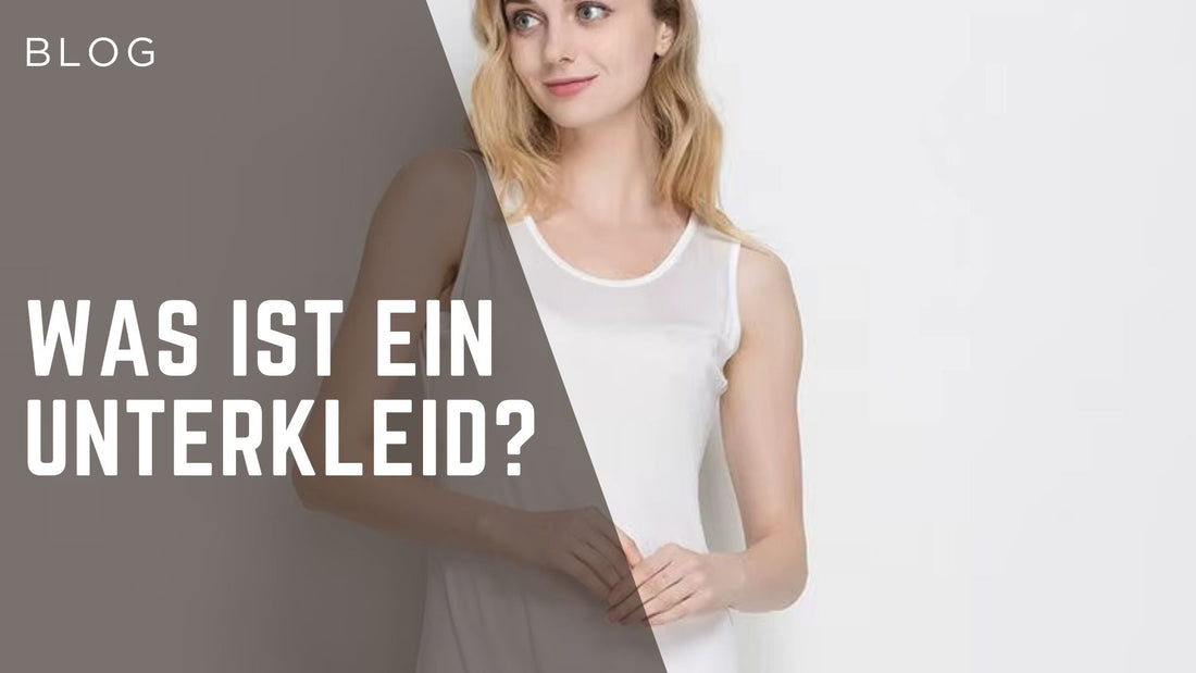 Was ist ein Unterkleid?